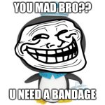 Peso | YOU MAD BRO?? U NEED A BANDAGE | image tagged in peso | made w/ Imgflip meme maker