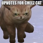 blue chez | UPVOTES FOR CHEEZ CAT | image tagged in blue chez | made w/ Imgflip meme maker