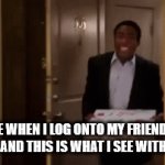 What I see with my ears | ME WHEN I LOG ONTO MY FRIEND'S DISCORD AND THIS IS WHAT I SEE WITH MY EARS | image tagged in gifs,discordhumor,sillyfun | made w/ Imgflip video-to-gif maker