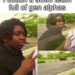why my sanity? WHY?! | my sanity after i coach a swim team full of gen alphas | image tagged in disappearing,memes,gen alpha,kids these days,stop reading the tags,you have been eternally cursed for reading the tags | made w/ Imgflip meme maker