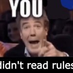 You didn't read rules