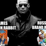 Easter kino | RUSSELL BRAND RABBIT; JAMES CORDON RABBIT | image tagged in morpheus,blue or red pill,matrix,pills | made w/ Imgflip meme maker