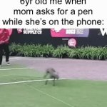 I wonder why. | 6yr old me when mom asks for a pen while she’s on the phone: | image tagged in gifs,children | made w/ Imgflip video-to-gif maker