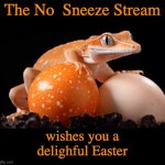 Why the nonsense about rabbits laying eggs? | The No  Sneeze Stream; wishes you a
delighful Easter | image tagged in gecko with eggs,easter,holidays,eggs,easter eggs | made w/ Imgflip meme maker
