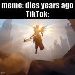 good example is "did you pray today" and the ORIGINAL song used for skibidi toilet | meme: dies years ago
TikTok: | image tagged in gifs,fun,msmg,meme overblow | made w/ Imgflip video-to-gif maker