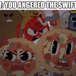 pov: you angered the swifties | POV: YOU ANGERED THE SWIFTIES | image tagged in gumball angry people,gumball,angry,swifties,pov,the amazing world of gumball | made w/ Imgflip meme maker