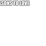Reasons to love meme