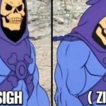 Sigh unzip meme