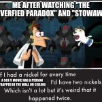 I wonder why | ME AFTER WATCHING "THE CLOVERFIED PARADOX" AND "STOWAWAY"; A SCI FI MOVIE HAD A PERSON TRAPPED IN THE WALL OR CEILING | image tagged in doof if i had a nickel | made w/ Imgflip meme maker