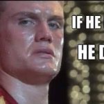 If he dies, he dies