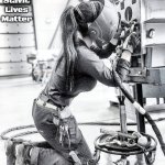 Swedish TIG Female Welder | Slavic Lives Matter | image tagged in swedish tig female welder,slavic | made w/ Imgflip meme maker