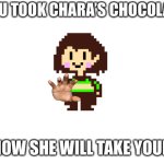 Now Chara will take your