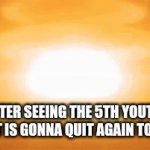 It's April Fools watch your backs everyone! | ME AFTER SEEING THE 5TH YOUTUBER THAT IS GONNA QUIT AGAIN TODAY | image tagged in gifs,funny,memes | made w/ Imgflip video-to-gif maker