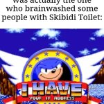 If you think about it, he created Skibidi Toilet. | Me when DaFuq!?Boom! was actually the one who brainwashed some people with Skibidi Toilet: | image tagged in i have your ip address,memes,funny,oh no cringe | made w/ Imgflip meme maker