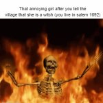 it's that easy | That annoying girl after you tell the village that she is a witch (you live in salem 1692) | image tagged in memes,salem | made w/ Imgflip video-to-gif maker