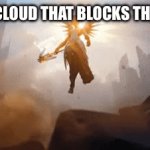 It feels so good | THE CLOUD THAT BLOCKS THE SUN: | image tagged in gifs,fun | made w/ Imgflip video-to-gif maker