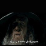 Gandalf i have no memory of this place