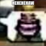 CLASH OF CLANS | HEHEHEHAW | image tagged in hehehaw | made w/ Imgflip meme maker
