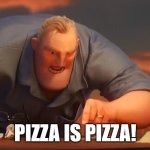 math is math | PIZZA IS PIZZA! | image tagged in math is math | made w/ Imgflip meme maker