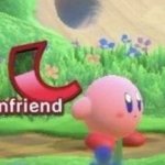 Kirby unfriend Meme Generator - Imgflip