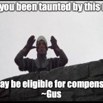 French Taunting in Monty Python's Holy Grail | Have you been taunted by this man? You may be eligible for compensation.
~Gus | image tagged in french taunting in monty python's holy grail | made w/ Imgflip meme maker