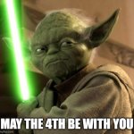 Angry Yoda | MAY THE 4TH BE WITH YOU | image tagged in angry yoda | made w/ Imgflip meme maker