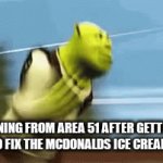 LMAO | ME RUNNING FROM AREA 51 AFTER GETTING INFO ON HOW TO FIX THE MCDONALDS ICE CREAM MACHINE | image tagged in gifs,memes,funny,relatable,mcdonalds,mcdonalds ice cream machine | made w/ Imgflip video-to-gif maker