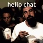 hello chat SOAD GIF Template