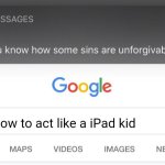 So you know how some sins are unforgivable? | How to act like a iPad kid | image tagged in so you know how some sins are unforgivable | made w/ Imgflip meme maker