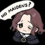 No maidens?