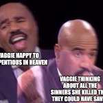 Good, good. Let the angst flow through you. | VAGGIE HAPPY TO SEE PENTIOUS IN HEAVEN; VAGGIE THINKING ABOUT ALL THE SINNERS SHE KILLED THAT THEY COULD HAVE SAVED | image tagged in steve harvey laughing serious,hazbin hotel | made w/ Imgflip meme maker