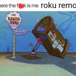 roku | roku remote | image tagged in roku | made w/ Imgflip meme maker