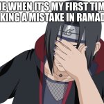 I MADE A MISTAKE | ME WHEN IT'S MY FIRST TIME MAKING A MISTAKE IN RAMADAN | image tagged in astaghfirullah | made w/ Imgflip meme maker