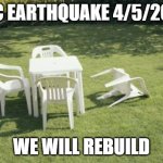 we will rebuild | NYC EARTHQUAKE 4/5/2024; WE WILL REBUILD | image tagged in memes,we will rebuild | made w/ Imgflip meme maker
