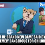 here's a furry news shitpost | THIS JUST IN: BRAND NEW GAME SAID BY EXPERTS TO BE EXTREMELY DANGEROUS FOR CHILDREN TO PLAY. | image tagged in goofy ahh news but blank,shitpost,connect four,furry,funny memes | made w/ Imgflip meme maker