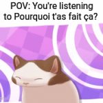 I love  Ladaniva | POV: You're listening to Pourquoi t'as fait ça? | image tagged in gifs,memes,french,song,armenia | made w/ Imgflip video-to-gif maker