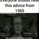 Everyone Should Listen To This Advice From 1965 | image tagged in gifs,everyone should listen to this advice from 1965 | made w/ Imgflip video-to-gif maker