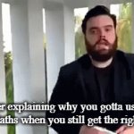 Maths teachers | Teacher explaining why you gotta use their way in Maths when you still get the right answer | image tagged in gifs,math,math is math,math teacher | made w/ Imgflip video-to-gif maker