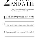 2 Truths and a Lie | I killed 90 people last week; I had a gay love affair with a guy named "Shawnathan"; I'm a gemini (I was born on October 3rd) | image tagged in 2 truths and a lie | made w/ Imgflip meme maker