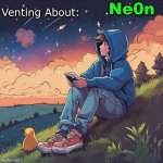 Ne0n's Chill Announcement Temp meme