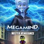 Megamind vs. Mister Vengeance lol | MISTER VENGEANCE | image tagged in megamind vs | made w/ Imgflip meme maker