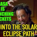 Nasa Is Launching Rockets Into The Solar Eclipse Path | NASA
IS
LAUNCHING
ROCKETS; INTO THE SOLAR
ECLIPSE PATH | image tagged in ancient aliens guy,nasa,news,eclipse,solar eclipse,2024 | made w/ Imgflip meme maker