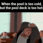 ... | When the pool is too cold, but the pool deck is too hot: | image tagged in gifs,memes,funny,no context | made w/ Imgflip video-to-gif maker