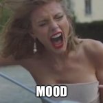taylor swift | MOOD | image tagged in taylor swift | made w/ Imgflip meme maker