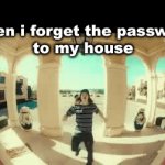 does anyone else have this??? | when i forget the passward
to my house | image tagged in gifs,fun | made w/ Imgflip video-to-gif maker
