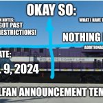 LyRailfan announcement temp | AIGHT I GOT PAST THE STREAM RESTRICTIONS! NOTHING REALLY; APRIL 9, 2024 | image tagged in lyrailfan announcement temp | made w/ Imgflip meme maker