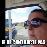 Je ne contracte pas