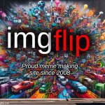 In four years, its 20 year anniversary for imgflip! | img; flip; Proud meme making
site since 2008 | image tagged in imgflip anniversary,all thanks to,dylan wenzlau,creator of imgflip | made w/ Imgflip meme maker