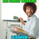 Bob Ross Blank Canvas | THE ART CLASSES ARE FINALLY WORKING; I CAN NOW DRAW A BLANK | image tagged in bob ross blank canvas | made w/ Imgflip meme maker