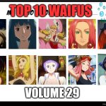 top 10 waifus volume 29 | TOP 10 WAIFUS; VOLUME 29 | image tagged in my top 10 favorite mermaids,waifu,turn up the volume,one piece,my hero academia,anime | made w/ Imgflip meme maker